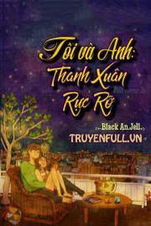 Tôi Và Anh: Thanh Xuân Rực Rỡ book cover