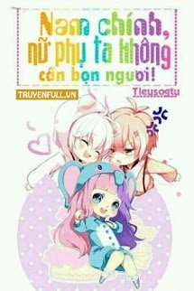 Nam Chính, Nữ Phụ Ta Không Cần Bọn Ngươi! book cover