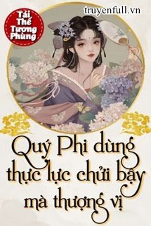 Quý Phi Dùng Thực Lực Chửi Bậy Mà Thượng Vị book cover
