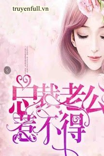 Ông Chồng Tổng Tài Không Dễ Chọc book cover
