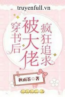 Sau Khi Xuyên Sách, Ta Bị Đại Lão Điên Cuồng Theo Đuổi book cover