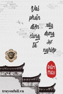 Vai Phản Diện Cùng Ta Xây Dựng Sự Nghiệp book cover