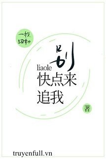 Đừng Nói Nhiều, Tới Theo Đuổi Em Đi! book cover