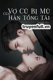 Vợ Cũ Bị Mù Của Hàn Tổng Tài book cover