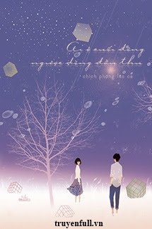 Ai Ở Cuối Đông, Ngược Dòng Đầu Thu book cover