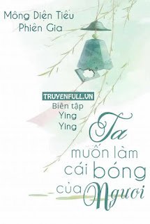 Ta Muốn Làm Cái Bóng Của Ngươi book cover