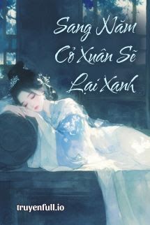 Sang Năm Cỏ Xuân Sẽ Lại Xanh book cover