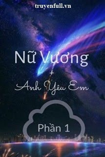 Nữ Vương, Anh Yêu Em (Phần 1) book cover