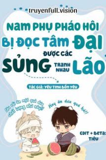 Sau Khi Nam Phụ Ác Độc Bị Đọc Tâm, Các Đại Lão Tranh Nhau Sủng Cover