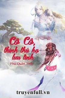 Cô Cô, Thỉnh Thủ Hạ Lưu Tình book cover