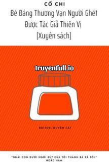 Bé Đáng Thương Vạn Người Ghét Được Tác Giả Thiên Vị book cover