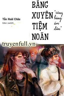 Băng Xuyên Tiệm Noãn book cover