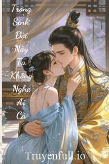 Trọng Sinh Đời Này Ta Không Nghệ Ai Cả book cover