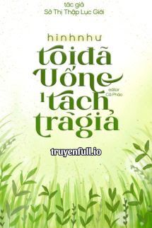 Hình Như Tôi Đã Uống Một Tách Trà Giả book cover